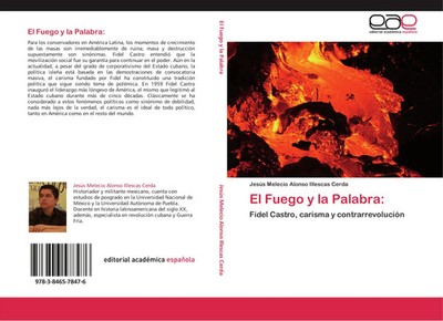 El Fuego y la Palabra: Fidel Castro, carisma y contrarrevolución Cerda Buch 2011