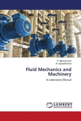 Fluid Mechanics and Machinery A Laboratory Manual P. Manoj Kumar (u. a.) Buch