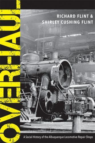 Overhaul: A Social History of the Albuq- 9780826362490, paperback, Richard Flint - Picture 1 of 1