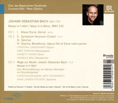CHOR DES BAYERISCHEN RUNDFUNKS / CONCERTO KÖLN / PETER DIJKSTRA BACH: MESSE IN H
