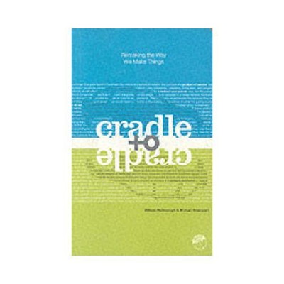 Cradle to Cradle by William McDonough Cradle to Cradle by William McDonough