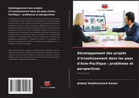 DéVeloppement Des Projets D'investissement Dans Les Pays D'asie-Pacifique :...