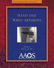 Hand and Wrist Arthritis (Monograph Series) by Steve K. Lee (New)