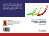 Teachers' And Students' Perceptions Of Effective Grammar Teaching Habtamu Adem