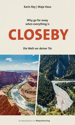 Why go far away when everything is Closeby | Karin Rey | deutsch