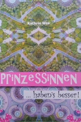Prinzessinnen haben`s besser: Und andere existenzielle Fragen semi-wissenschaftl