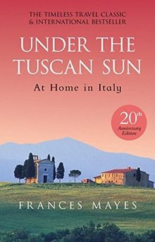 Under The Tuscan Sun: Anniversary Edition von Mayes, Fra... | Buch | Zustand gut