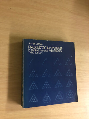 Production Systems: Planning, Analysis & Control by J Riggs - Pub: Wiley 1981 PB