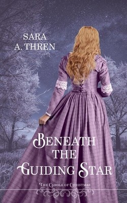 Beneath the Guiding Star by Sara A. Thren Paperback Book