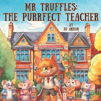 Mr. Truffles: The Purrfect Teacher by Jo Arhon Paperback Book