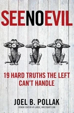 See No Evil: 19 Hard Truths the Left Can't Handle by Joel Pollak (English) Hardc