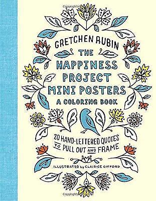 The Happiness Project Mini Posters: A Coloring Book: 20 Hand-Lettered Quotes