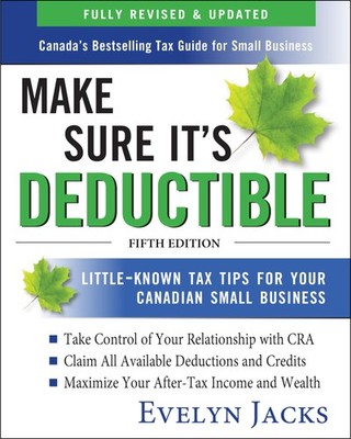 Make Sure It's Deductible: Little-Known Tax Tips for Your Canadian Small Bus...