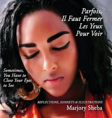 Parfois Il Faut Fermer Les Yeux Pour Voir by Marjory Sheba (French) Hardcover Bo