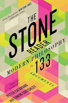 The Stone Reader: Modern Philosophy in 133 Arguments, , Very Good Book