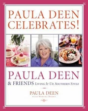 Paula Dean Celebrates! Paula Deen & Friends: Living It Up, Southern Style