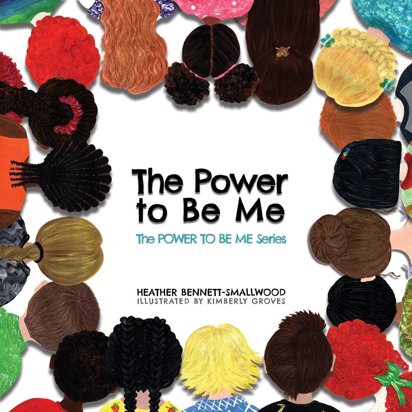 Thumbnail - Heather Bennett-smallwood The Power To Be Me (taschenbuch) (us Import)