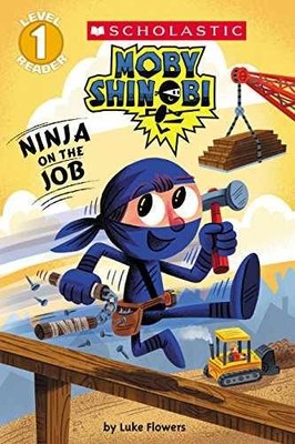 Ninja on the Job (Moby Shinobi: - Paperback, by Flowers Luke - Very Good