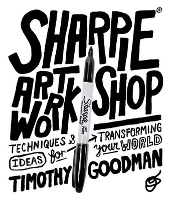 Sharpie Art Workshop: Techniques and Ideas for Transforming Your World - pap...