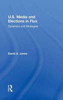 David A. Jones | U.S. Media And Elections In Flux | Buch | Englisch (2016)