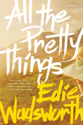 All the Pretty Things: The Story of a Southern Girl Who Went through - VERY GOOD
