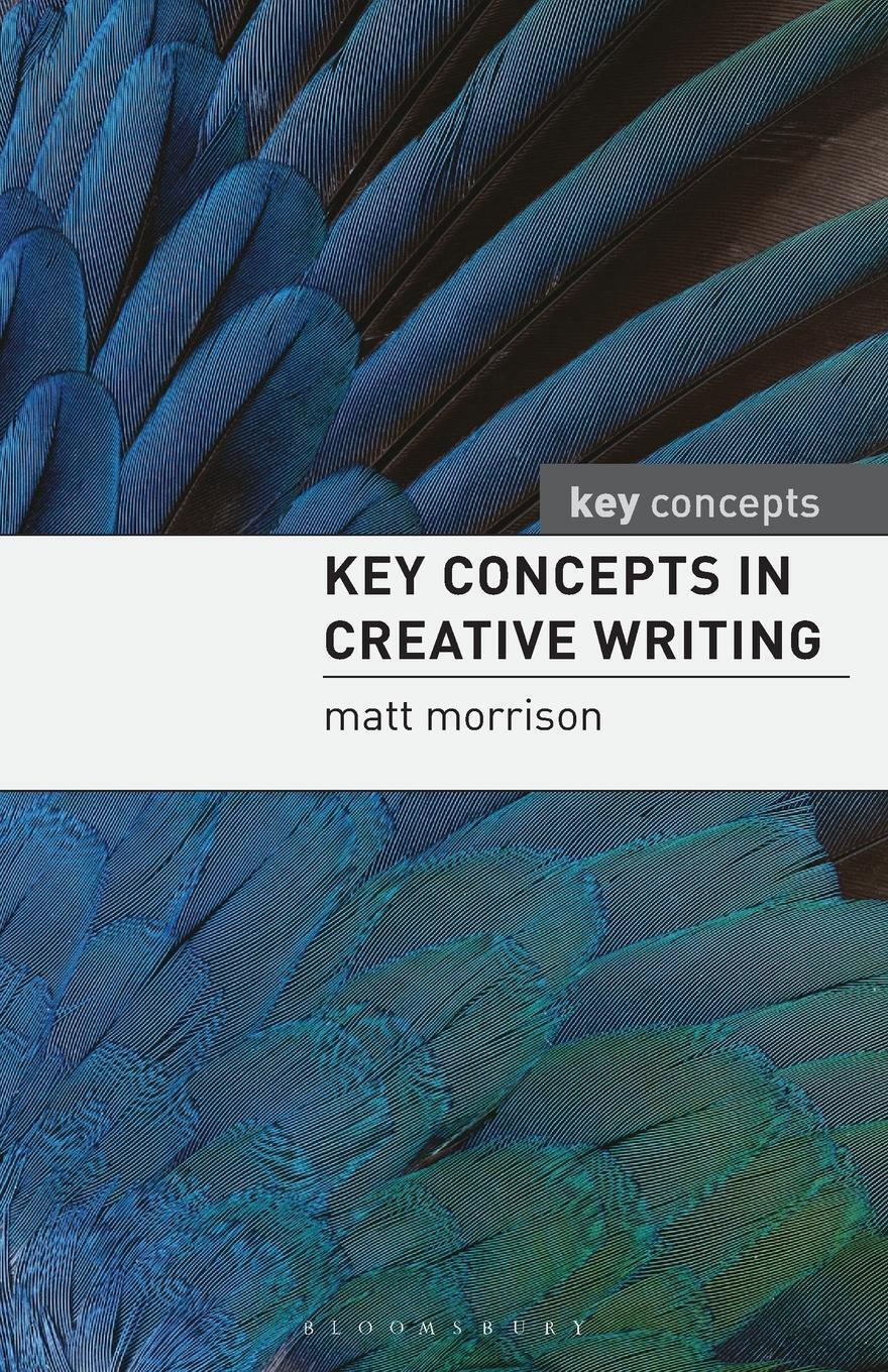 Thumbnail - Matthew Morrison | Key Concepts In Creative Writing | Taschenbuch |