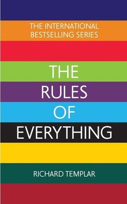 The Rules of Everything: A complete code for success and happiness in everything