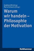 Godehard BrüNtrup (U. A.) | Warum Wir Handeln - Philosophie Der Motivation