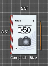 Nikon D50   User Guide Manual Documentation   1/2 Size 5.5" x 8.5" Small Compact