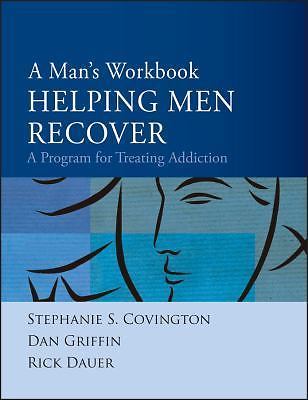 Man's Workbook : A Program for Treating Addiction by Stephanie S. Covington,