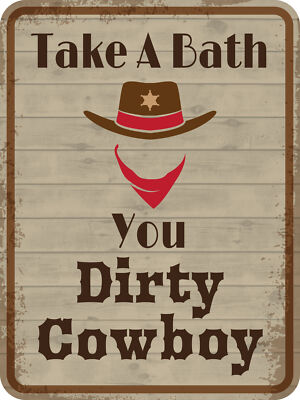 Portrait Round Plus Take A Bath You Dirty Cowboy Wall or Door Sign