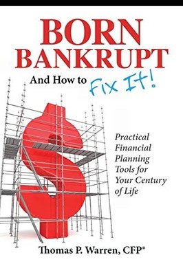 Warren CFP - Born Bankrupt And How to Fix it! Practical Financial Plan - G555z
