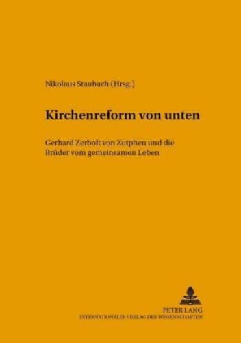 Kirchenreform Von Unten Gerhard Zerbolt Von Zutphen Und Die Brüder Vom