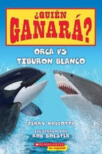 Orca vs. Tiburón blanco (Who Would Win?: Killer Whale vs. Great White Shark) (¿Q