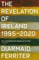 The Revelation Of Ireland | 1995-2020 | Diarmaid Ferriter | Englisch | Buch