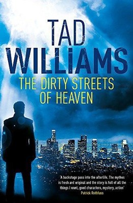 The Dirty Streets of Heaven: Bobby Dollar 1 - Williams, Tad