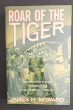 Roar of the Tiger  book SIGNED by James Howard MOH + 18 AVG Flying Tigers WWII