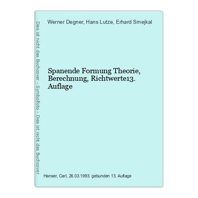 Spanende Formung Theorie, Berechnung, Richtwerte13. Auflage Degner, Werner, Hans