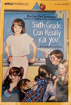 Sixth Grade Can Really Kill You... by Barthe DeClements (1985, Paperback)