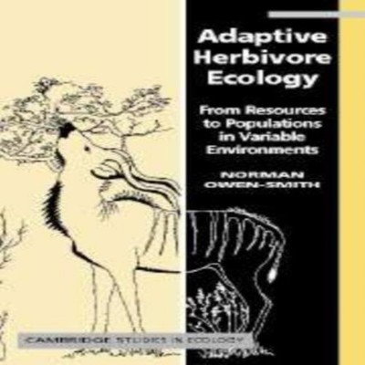 Adaptive Herbivore Ecology From Resources to Populations in Varia