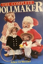 The Complete Dollmaker Alice Weiner Doll Making Book