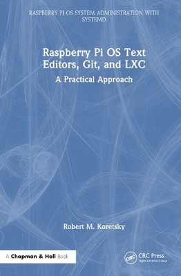 Raspberry Pi OS Texteditor, git und LXC - 9781032596907