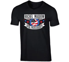 Rachel Maddow For President American Talk Show Radio Host Funny T Shirt