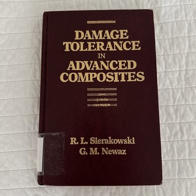 Damage Tolerance in Advanced Composites, Hardcover by Sierakowski, R. L. Lib Co