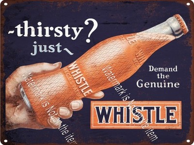 Whistle Orange Soda Cola Bottle Thirsty Metal Sign 9x12'' A872