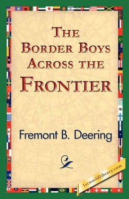 The Border Boys Across the Frontier by Fremont B. Deering (English) Paperback Bo