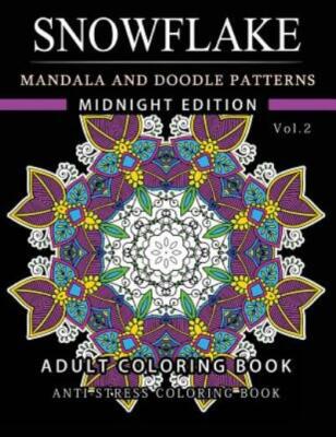 Snowflake Mandala And Doodle Pattern Coloring Book Midnight Edition Vol 2: ...
