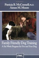 Family Friendly Dog Training: A Six Week Program For You And Your Dog By Patrici on sale Family Friendly Dog Training: A Six Week Program For You And Your Dog By Patrici on sale