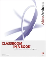 Adobe Acrobat 7.0 Classroom in a Book, Adobe Creative T