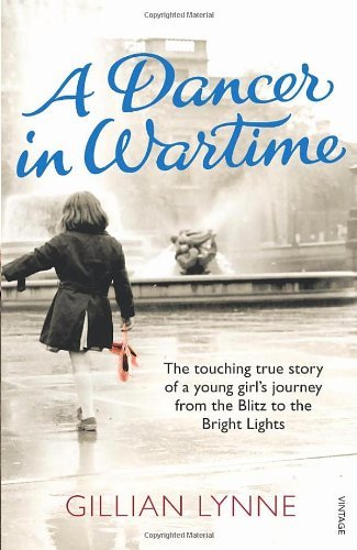 A Dancer in Wartime: The touching true story of a young girl's journey from the